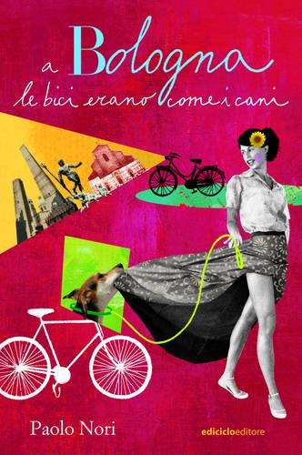 A Bologna le bici erano come i cani - prima edizione